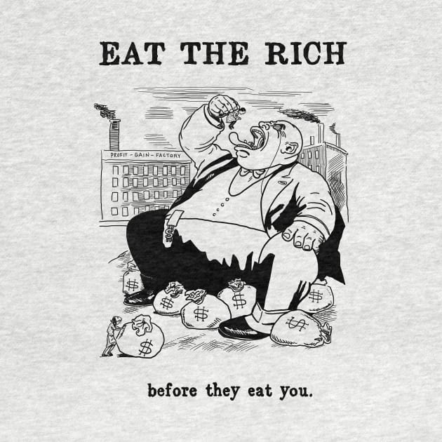 Before The Rich Eat You by Sneer Campaign